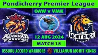 Ossudu Accord Warriors vs Villianur Mohit Kings  OAW vs VMK  Pondicherry Premier League 2024 Live [upl. by Yleak904]