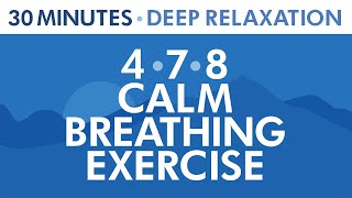 478 Calm Breathing Exercise  30 Minutes Custom Relaxation  Anxiety Relief  Pranayama Exercise [upl. by Ahsiuqal]