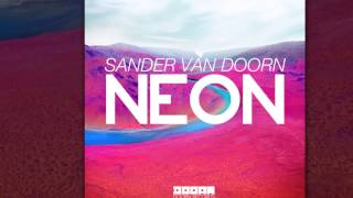 Sander van Doorn  Neon Original Radio Edit Official [upl. by Annovy697]