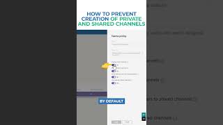 How to prevent creation of private and shared channels in Microsoft Teams [upl. by Ayatnwahs]