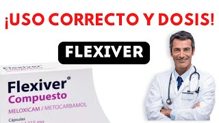 💊 FLEXIVER DOSIS 🤷‍♂️para que SIRVE y COMO tomar Efectos Secundarios [upl. by Narcis]