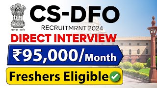 CS DFO Recruitment 2024  ₹95000month  Direct Interview  Latest Job Vacancy 2024 for Freshers [upl. by Kirch]