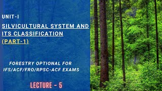 lec5UNIT1silvicultural system and its classificationpart1 [upl. by Trebornhoj42]