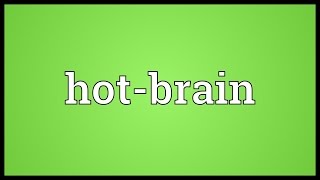 Hotbrain Meaning [upl. by Okuy346]