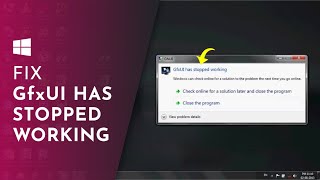 How to fix quotGfxUI has stopped workingquot [upl. by Natasha]