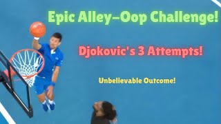 Unbelievable Novak Djokovics Epic AlleyOop Attempts  You Wont Believe What Happens [upl. by Oninrutas484]