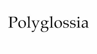 How to Pronounce Polyglossia [upl. by Koressa526]