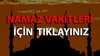 Namaz Vakitleri Namaz Saatleri Namaz Saat Kaçta [upl. by Ginnie]