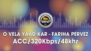 O Vela Yaad Kar  Fariha Pervez [upl. by Ayeka]