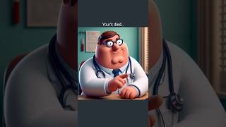 PETER AS A DOCTOR💀 ai funny memes familyguy [upl. by Adrianna884]