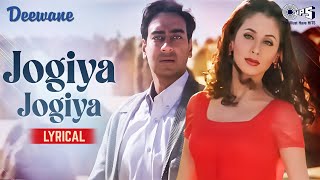 Jogiya Jogiya  Lyrical  Deewane  Ajay Devgn Urmila Matondkar Sukhwinder Singh Anuradha Paudwal [upl. by Peednama836]