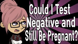 Could I Test Negative and Still Be Pregnant [upl. by Tihom]