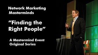 How Do You Find The Right People For Your Network Marketing Business [upl. by Nillek344]