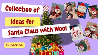 Collection of ideas for making Christmas Santa Claus with Wool [upl. by Lydell]