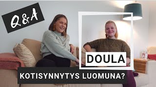 Doula tukena synnytyksessä  KOTISYNNYTYS luomuna QampA [upl. by Flight905]