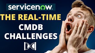 The RealTime CMDB Challenges  ServiceNow CMDB [upl. by Nahor]