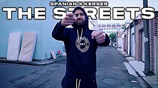 SPANIAN x KERSER  THE STREETS [upl. by Pius]