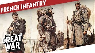 Evolution of French Infantry During World War 1 I THE GREAT WAR Special [upl. by Onitselec554]