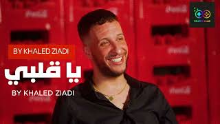 KhaledZiadi X Djalil Palermo  Ya Galbi يا قلبي Remake By Khaledziadi [upl. by Swarts]