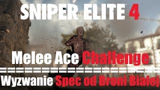 Sniper Elite 4  Melee Ace Challenge  Wyzwanie Spec od Broni Białej [upl. by Annahsar]