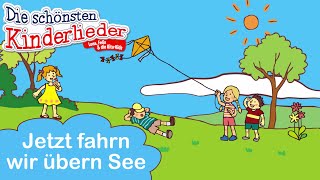 Jetzt fahrn wir übern See  Kinderlied mit Text zum mitsingen [upl. by Suhpesoj]