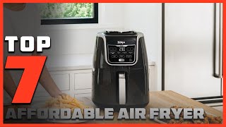 Top 7 Best Affordable Air Fryers for Crispy Results [upl. by Atilek]