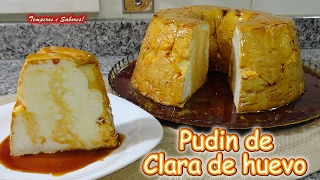 PUDIN DE CLARA DE HUEVO con solo 3 ingredientes fácil ligero y delicioso [upl. by Leinod]