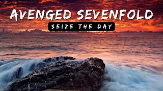 Avenged sevenfold  Seize the day lirik [upl. by Aicilaf]