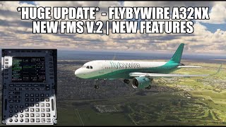 BIG UPDATE  New FlyByWire A32NX FMS v2  Now Available  MSFS 2020 [upl. by Euqinomod980]