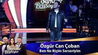 Özgür Can Çoban  BEN NE BİÇİM SERSEİYİM [upl. by Seidnac]