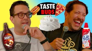 Whipped Cream vs Chocolate Syrup  Sal Vulcano amp Joe DeRosa are Taste Buds  EP 134 [upl. by Ahcrop11]