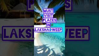 Must visit places in Lakshadweep  Tourist places in Lakshadweep  Lakshadweep trending shorts [upl. by Eissak]