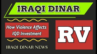 How Violence Affects IQD Investment  Iraqi dinar [upl. by Ahsrop]