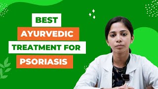 Psoriasis Treatment in Ayurveda  Best treatment for psoriasis  Psoriasis Best Treatment in Kerala [upl. by Ardnasella]