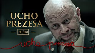 Ucho Prezesa  S01E03  Coś wisi w powietrzu [upl. by Kellyn]