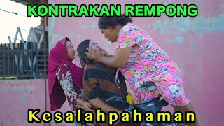 KESALAH PAHAMAN  KONTRAKAN REMPONG EPISODE 837 [upl. by Gnov]