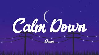 Rema  Calm Down Lyrics [upl. by Nnyl]