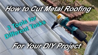 Cutting Metal Roofing  Three Tools and Why You Use Them [upl. by Aivatnuhs]