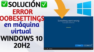 ✅ SOLUCION  OOBESETTINGS Windows 10 20H2 En VirtualBox Método 2020💯 [upl. by Tammara]