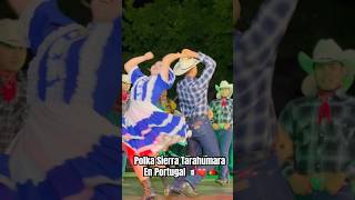 🇲🇽Polka de Chihuahua “Sierra Tarahumara” en Portugal 🇵🇹 [upl. by Atteirneh968]