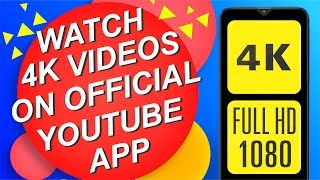 Watch 4K Videos in YouTube Mobile App  480P YouTube Stuck [upl. by Tasia]