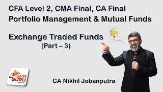 Exchange Traded Funds ETF  Part 3  CA Final AFM CFA Level 2 CMA Final SFM [upl. by Hessney]