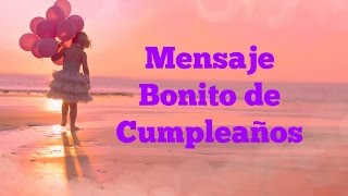 Mensaje bonito de cumpleaños para dedicar a una amiga muy especial [upl. by Alyahsat]