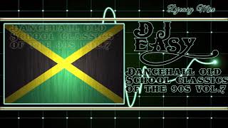 Dancehall Old School Classics of the 90s Vol 7 mix by djeasy [upl. by Zebadiah]