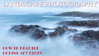 Landscape Photography How to beat the boring sky blues [upl. by Tempest]