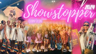 SHOWSTOPPER NATIONALS 2024  Comp Vlog [upl. by Nesaj429]