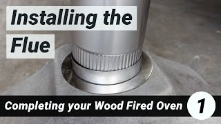 Completing your Wood Fired Oven  1 Installing the Flue [upl. by Emirak]