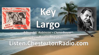 Key Largo  Edward G Robinson  Claire Trevor  Chesterton Radio Theater Live [upl. by Ettolrahc]