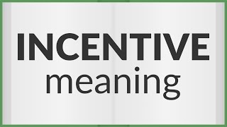 Incentive  meaning of Incentive [upl. by Oirom]