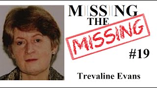 Missing The Missing 19 Trevaline Evans [upl. by Allsun]